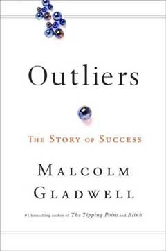 Ouliers by Macolm Gladwell